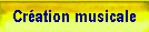 Cr�ation musicale