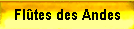 Fl�tes des Andes