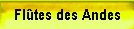Fl�tes des Andes