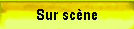 Sur sc�ne